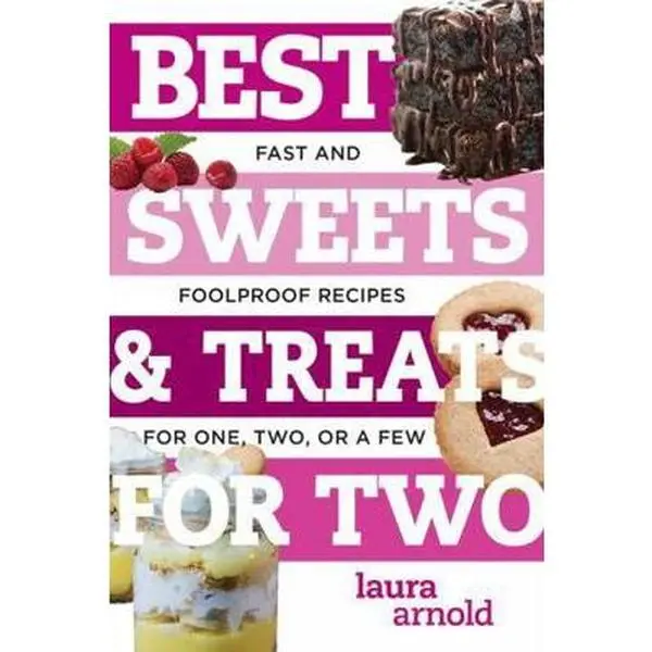 USED-Best Sweets & Treats for Two: Fast and Foolproof Recipes for One, Two, or a Few by Arnold, Laura (Paperback)