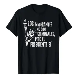 IMMIGRANTS ARE NOT CRIMINALS BUT THE PRESIDENT IS Bold Statement Tee, Unisex 100% cotton Quotes Sarcastic Anti-Racism Lady Liberty Graphic Shirt