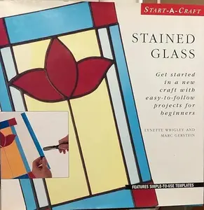 USED-Start-A-Craft Stained Glass by Lynette Wrigley and Mark Gerstein (Hardcover)
