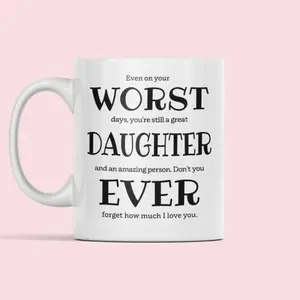 Unique Cups Daughter Mug, Funny Daughter Gift, Worst Daughter Ever, Sarcastic Daughter Birthday Present, Best Daughter Ever, Gifts for Daughter - scs11907 Ceramic Classic