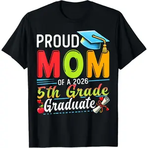 Proud Mom of 2026 5Th Grade Graduate Mother's Day Graduation T-Shirt