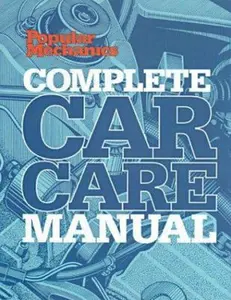 USED-Popular Mechanics Complete Car Care Manual by Popular Mechanics (Hardcover)