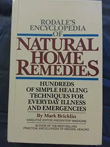 USED-Rodale's Encyclopedia of Natural Home Remedies: Hundreds of Simple Healing Techniques for Everyday Illness and Emergencies by Mark Bricklin (Hardcover)