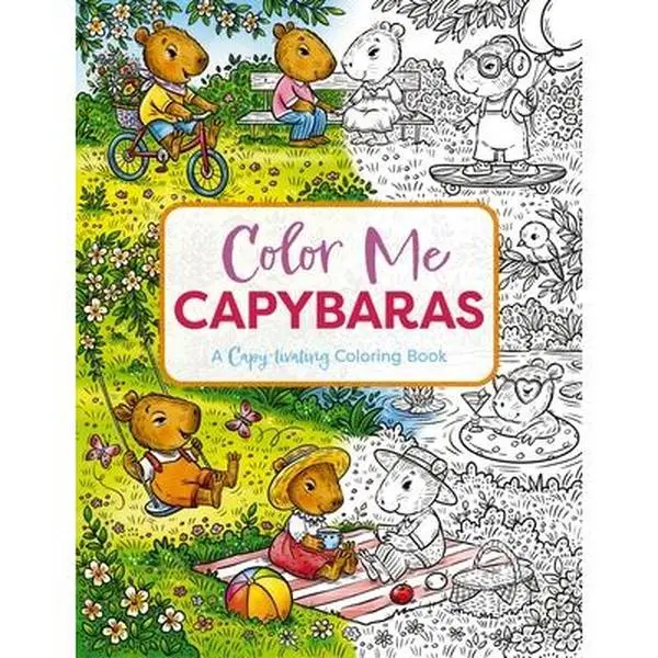 Color Me Capybaras: A Capy-Tivating Coloring Book (Motivational Capybara Coloring Book for Personal Growth and Development) -- Editors of Cider Mill Press, Paperback