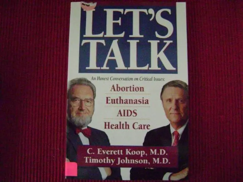 USED Book - Let's Talk: An Honest Conversation on Critical Issues : Abortion, AIDS, Euthanasia, Health Care by C. Everett Koop (Paperback) - english