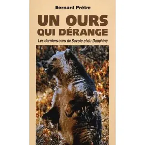 USED-UN OURS QUI DERANGE. : Les derniers ours de Savoie et du Dauphiné by unknown author (Paperback)
