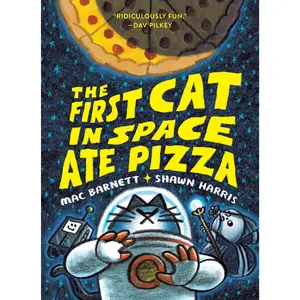 The First Cat in Space Ate Pizza: A Graphic Novel -- Mac Barnett - Paperback