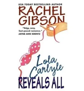 USED-Lola Carlyle Reveals All by Rachel Gibson (Hardcover)
