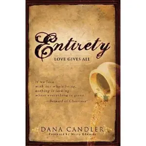 USED-Entirety: Love Gives All by Candler, Dana (Paperback)