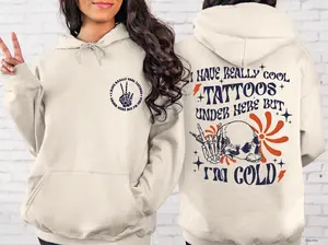 I Have Cool Tattoos But Im Cold Sweatshirt, Funny Tattoo Sweatshirt, Tattoo Lover Sweatshirt, Funny Tattoos, Funny Skull Tattoos Hoodie L051
