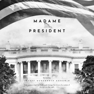 Madame President by Joseff McKenneth Goodwin