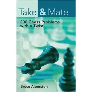 USED Book - Take & Mate: 200 Chess Problems with a Twist by Bruce Alberston (Paperback) - english
