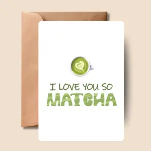 Funny Valentine Card I Love You So Matcha | Coffee Lover Card | 5x7 Greeting Card with Envelope | Food Pun Valentine
