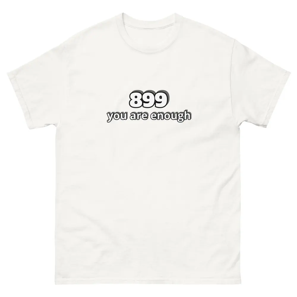 899 You Are Enough Classic Unisex Tee 100% Cotton Structured Look Layered Streetwear Sport Grey Ash Grey Heather Colors