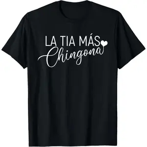 100%cotton La Tia Mas Chingona Funny Aunt Heart T-Shirt