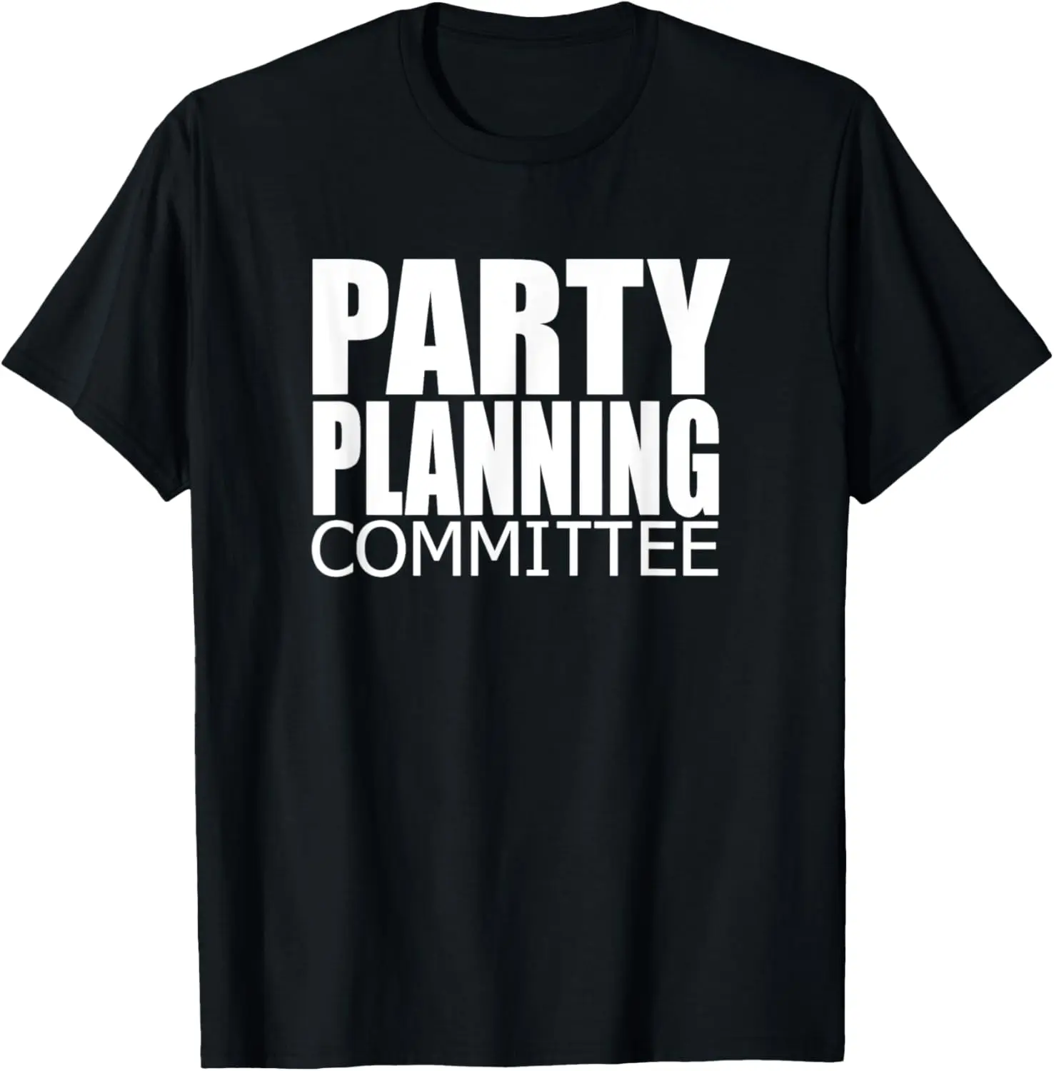 Cotton(pure) Fun Tees Party Planning Committee T-Shirt - Men's Unisex Adults