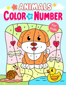 Animals: Color By Number Book with Cute Dog, Cat, Elephant, Horse and More for Boys Girls Kids (Coloring Book For Kids), Paperback