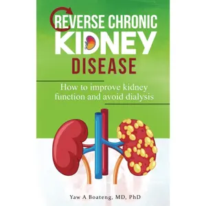 Reverse Chronic Kidney Disease: How To Improve Kidney Function And Avoid Dialysis
