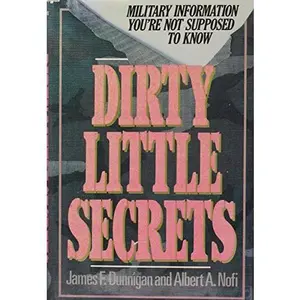 USED-Dirty Little Secrets: Military Information You're Not Supposed to Know by James F. Dunnigan (Hardcover)