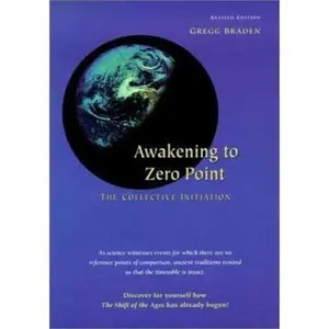 USED-Awakening to Zero Point: The Collective Initiation by Gregg Braden (Paperback)