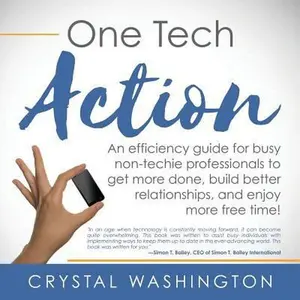 USED-One Tech Action: A Quick-and-Easy Guide to Getting Started Using Productivity Apps and Websites for Busy Professionals by Washington, Crystal (Paperback)