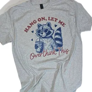 Hang on let me overthink this graphic Tee or Sweatshirt