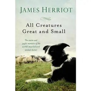 USED-All Creatures Great and Small: The Warm and Joyful Memoirs of the World's Most Beloved Animal Doctor by Herriot, James (Paperback)