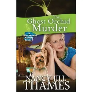 USED-The Ghost Orchid Murder: A Jillian Bradley Mystery by Thames, Nancy Jill (Paperback)
