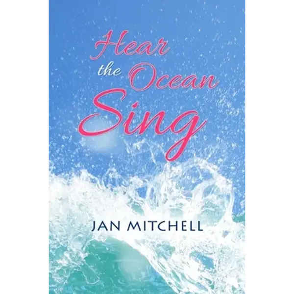 Hear the Ocean Sing: Part Three of a Cruising Memoir - Paperback