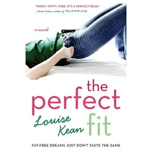 The Perfect Fit: Fat-Free Dreams Just Don't Taste the Same by Louise Kean [Paperback Book]