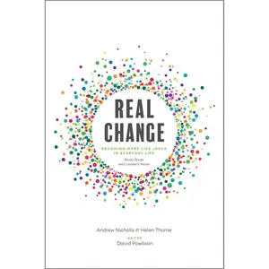 USED-Real Change: Becoming More Like Jesus in Everyday Life (Study Guide with Leader's Notes) by Nicholls, Andrew (Paperback)