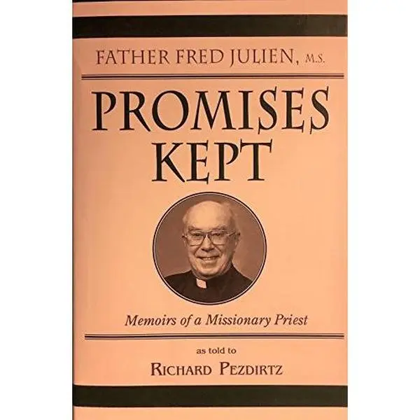 USED-Promises kept: Memoirs of a missionary priest by Fred Julien (Hardcover)