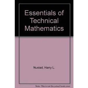 USED-Essentials of Technical Mathematics by Harry L. Nustad (Hardcover)