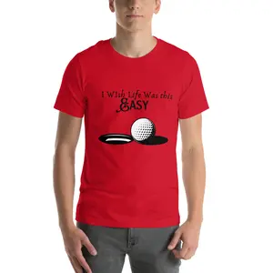 I Wish Life Was This Easy Funny Golf Unisex t-shirt Cotton Fabric Tshirt