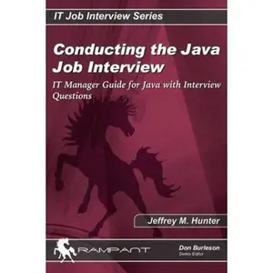 USED-Conducting the Java Job Interview: IT Manager Guide for Java with Interview Questions (It Job Interview Series) by Jeffrey M. Hunter (Paperback)