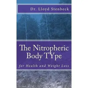USED-The Nitropheric Body TYpe: for Health and Weight Loss by Stenbeck, Lloyd (Paperback)