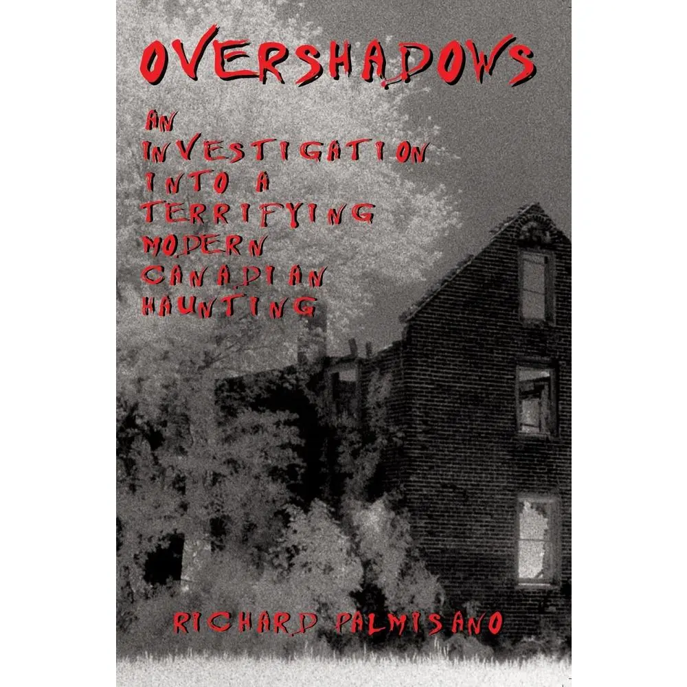 USED-Overshadows: An Investigation Into a Terrifying Modern Canadian Haunting by Palmisano, Richard (Paperback)