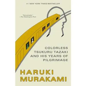 Colorless Tsukuru Tazaki and His Years of Pilgrimage -- Haruki Murakami, Paperback
