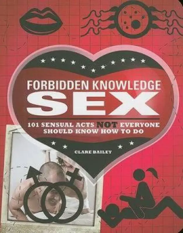USED Book - Forbidden Knowledge Sex: 101 Sensual Acts NOT Everyone Should Know How to Do by Clare Bailey (Paperback) - english