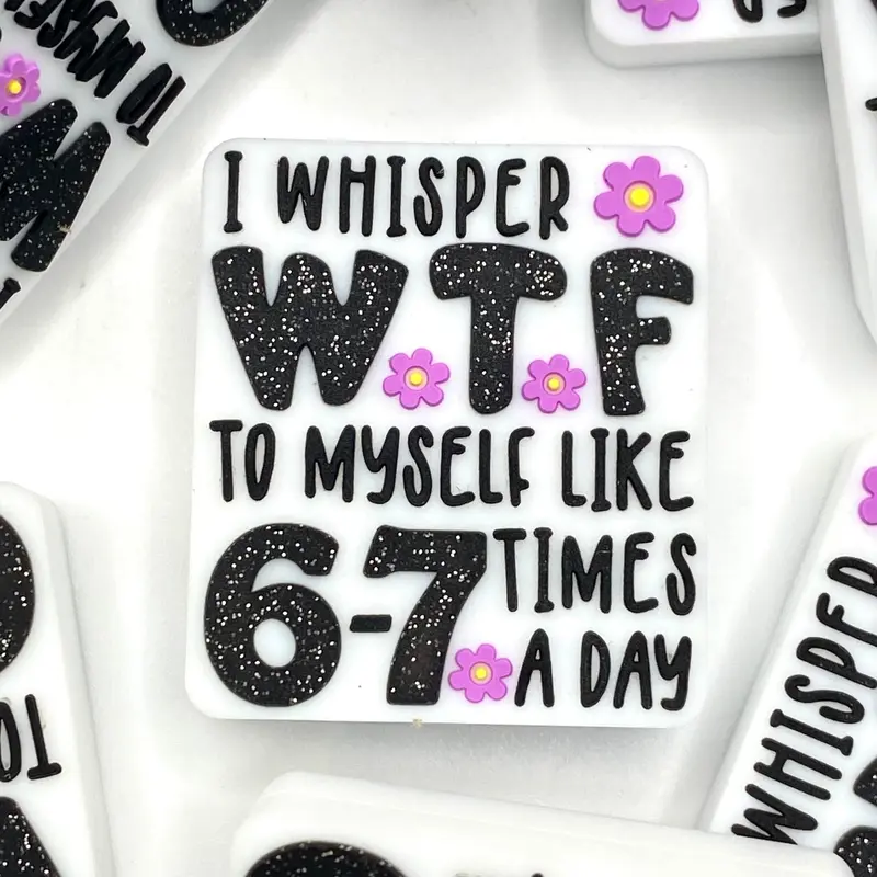 1pc I Whisper WTF to Myself Like 6-7 Times a Day Silicone Focal Beads - ECBS Custom Beads for Beaded Pens Craft Supplies