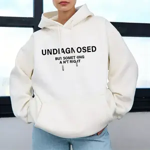 Women's Mental Health Themed Hoodie - Fun Slightly Ironic "Undiagnosed But Something Ain't Right" Slogan Fashionable Top