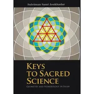 Keys to Sacred Science – Geometry and Numerology in Islam