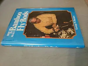 USED-How to Make Bamboo Fly Rods by George W. Barnes (Hardcover)