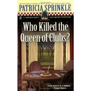 USED-Who Killed the Queen of Clubs? (Thoroughly Southern Mysteries, No. 7) by Patricia Sprinkle (Unknown)