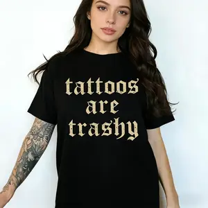 Retro Tattoos Are Trashy Shirt, Funny Sayings Tattoos Are Stupid Tee For Women, Gothic Tattoos Graphic Printed Tee, Anti Tattoos Shirt, Funny Gift For Tattoos Lover, Oversized Women's Tops, Casual Womenswear, Soft Cotton Fabric Relaxed Fit Chic Style