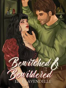 Bewitched & Bewildered - A Spicy Witch Romance Book for an 18+ Audience [ Self Publishing ] [ Enemies to Lovers ] [ Paranormal Romance ]