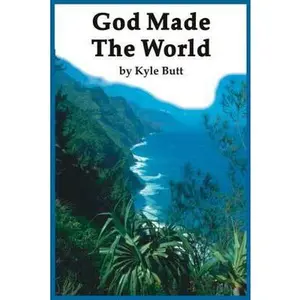 USED-God Made the World by Butt, Kyle (Paperback)