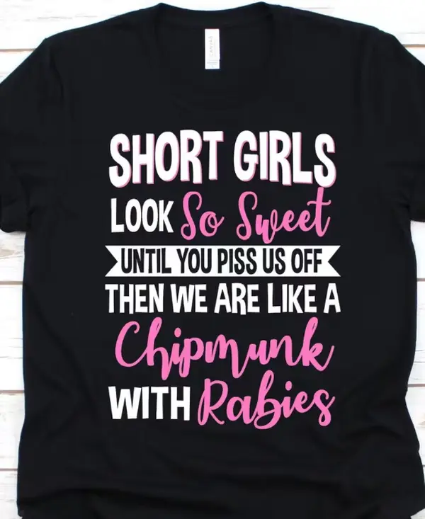 Short girls look sweet until you annoy us - Casual crew neck T-shirt, suitable for women, lightweight and washable, perfect gift for petite women, short-sleeved design with fun text, everyday T-shirt | Fun text T-shirt | Lightweight T-shirt