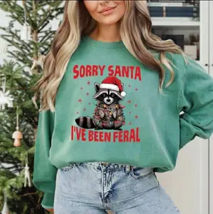 “Sorry Santa, I’ve Been Feral” Raccoon Sweatshirt
