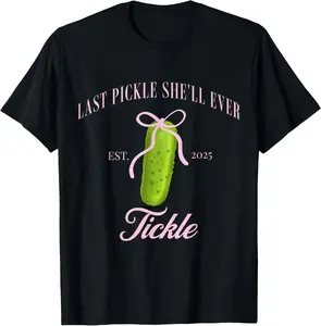 100% Cotton Unisex Last pickle she'll ever tickle Bachelorette party T-Shirt